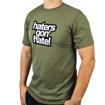 Haters Gon' Hate T-Shirt Small in Military Green