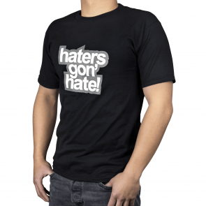 Haters Gon' Hate T-Shirt XXL